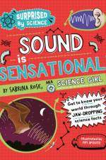 Surprised by Science: Sound is Sensational! af Sabrina Rose Science Girl