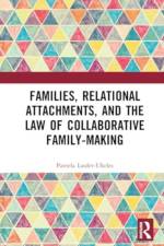 Families, Relational Attachments, and the Law of Collaborative Family-Making af Pamela Laufer-Ukeles