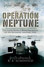 Operation Neptune af B B Schofield