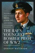 The RAF’s Youngest Bomber Pilot of WW2 af Graham Waterton