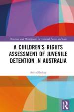A Children’s Rights Assessment of Juvenile Detention in Australia af Anita (La Trobe University) Mackay