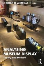 Analysing Museum Display af Christopher (Newcastle University Whitehead