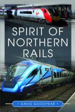 Spirit of Northern Rails af David Goodyear