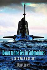 Down to the Sea in Submarines af Dan Conley