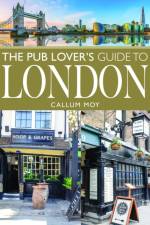 The Pub Lover's Guide to London af Callum Moy
