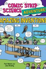 Comic Strip Science Adventures: Amazing Inventions