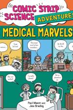 Comic Strip Science Adventures: Medical Marvels af Paul Mason