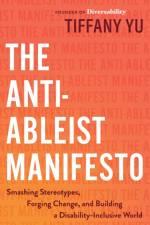 The Anti-Ableist Manifesto af Tiffany Yu