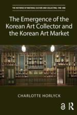 The Emergence of the Korean Art Collector and the Korean Art Market af Charlotte Horlyck