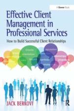 Effective Client Management in Professional Services af Jack Berkovi