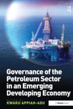 Governance of the Petroleum Sector in an Emerging Developing Economy af Kwaku Appiah-Adu