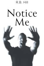 Notice Me af R.B. Hill