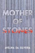 Mother of Stones af Avelina da Silveira