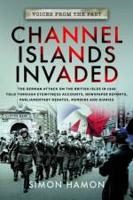 Voices from the Past: Channel Islands Invaded af Simon Hamon