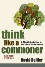 Think Like a Commoner, Second Edition af David Bollier
