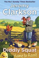 Diddly Squat: Home to Roost af Jeremy Clarkson