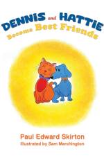 Dennis and Hattie Become Best Friends af Paul Edward Skirton