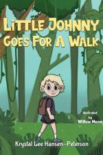 Little Johnny Goes For A Walk af Krystal Lee Hansen-Peterson