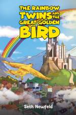 The Rainbow Twins and the Great Golden Bird af Seth Newfeld