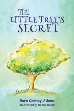 The Little Tree's Secret af Sara Camsey Adams