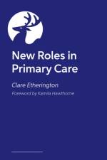 New Roles in General Practice and Primary Care af Clare Etherington