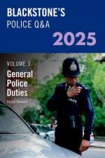 Blackstone's Police Q&A's Volume 3: General Police Duties 2025 af Ms Anjali (Detective Inspector Howard