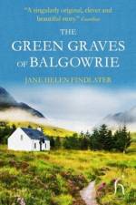 The Green Graves of Balgowrie af Jane Helen Findlater