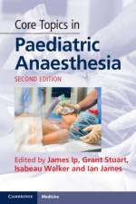 Core Topics in Paediatric Anaesthesia af James Ip