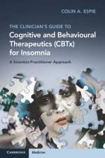The Clinician's Guide to Cognitive Behavioural Therapeutics (Cbtx) for Insomnia af Colin A Espie