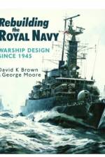 Rebuilding the Royal Navy af D K Brown