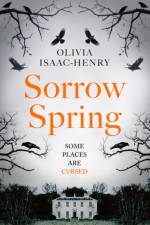Sorrow Spring af Olivia Isaac-Henry