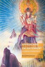 Approaching Enlightenment af Bodhidasa Bodhidasa