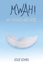 Mwah! My Wishes Are Here af Jolie Jones