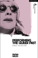 Performing the Queer Past af Fintan (Author Walsh