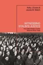 Witnessing Stalin’s Justice af Kelly J. (Eastern Washington University Evans