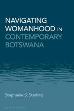 Navigating Womanhood in Contemporary Botswana af Stephanie S. (Independent Researcher) Starling