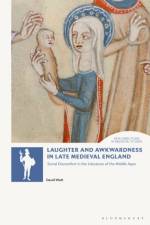 Laughter and Awkwardness in Late Medieval England af David (University of Manitoba Watt