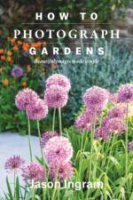 How to Photograph Gardens af Jason Ingram