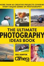 The Ultimate Photography Ideas Book af Digital Camera Magazine