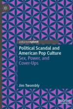 Political Scandal and American Pop Culture af Jim Twombly