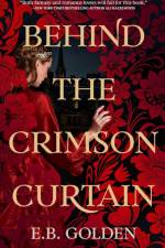 Behind the Crimson Curtain af E B Golden