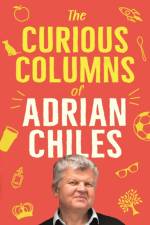 The Curious Columns of Adrian Chiles af Adrian Chiles