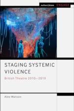 Staging Systemic Violence af Alex Watson
