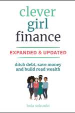 Clever Girl Finance, Expanded & Updated af Bola (Clever Girl Finance) Sokunbi