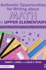 Authentic Opportunities for Writing about Math in Upper Elementary