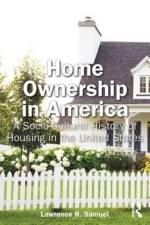 Home Ownership in America af Lawrence Samuel