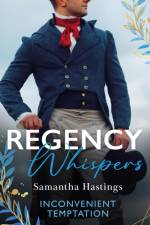 Regency Whispers: Inconvenient Temptation af Samantha Hastings