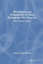 The History and Compilation of Zhang Zhongjing’s Wu Zang Lun af Qiang Cao