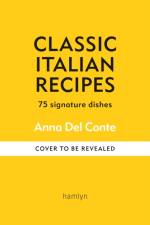Classic Italian Recipes af Anna Del Conte