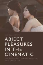 Abject Pleasures in the Cinematic af Aaron Kerner